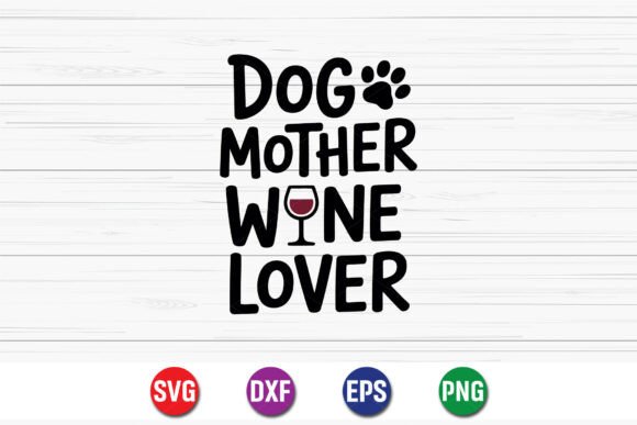 Download Dog Mother Wine Lover SVG - Wine lover svg Collection