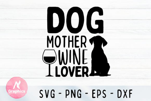 Download Dog Mother Wine Lover SVG - Premium Resources
